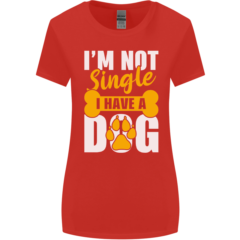 I'm Not Single I Have a Dog Funny Womens Wider Cut T-Shirt Red