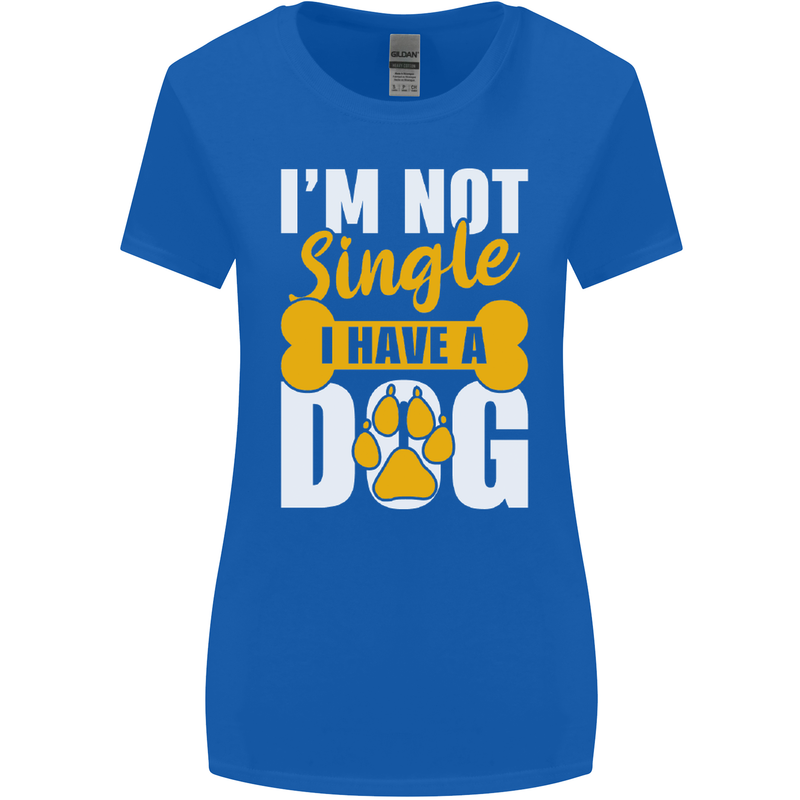 I'm Not Single I Have a Dog Funny Womens Wider Cut T-Shirt Royal Blue