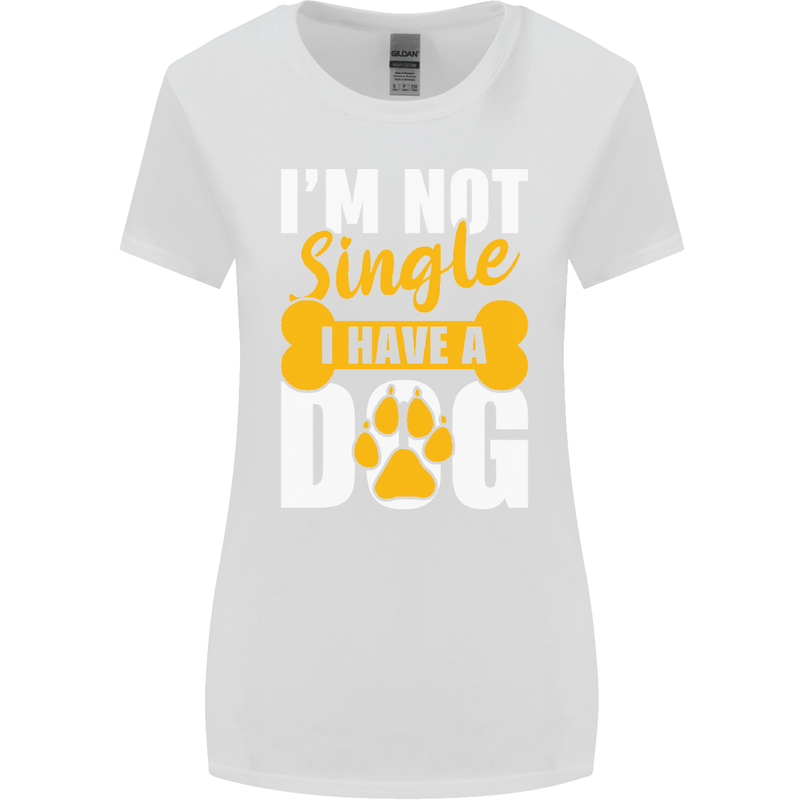 I'm Not Single I Have a Dog Funny Womens Wider Cut T-Shirt White