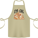 I'm OK Funny Cat Mum Dad Crazy Lady Kitten Cotton Apron 100% Organic Khaki