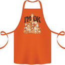 I'm OK Funny Cat Mum Dad Crazy Lady Kitten Cotton Apron 100% Organic Orange