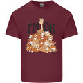 I'm OK Funny Cat Mum Dad Crazy Lady Kitten Mens Cotton T-Shirt Tee Top Maroon