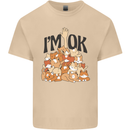 I'm OK Funny Cat Mum Dad Crazy Lady Kitten Mens Cotton T-Shirt Tee Top Sand