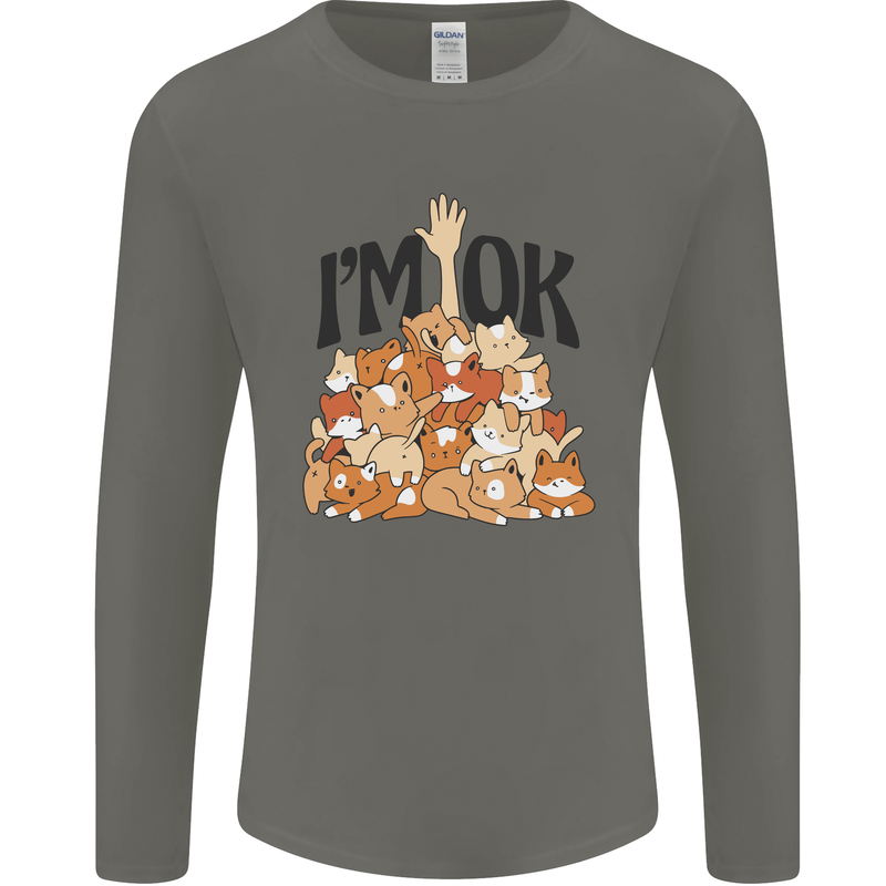I'm OK Funny Cat Mum Dad Crazy Lady Kitten Mens Long Sleeve T-Shirt Charcoal