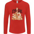I'm OK Funny Cat Mum Dad Crazy Lady Kitten Mens Long Sleeve T-Shirt Red