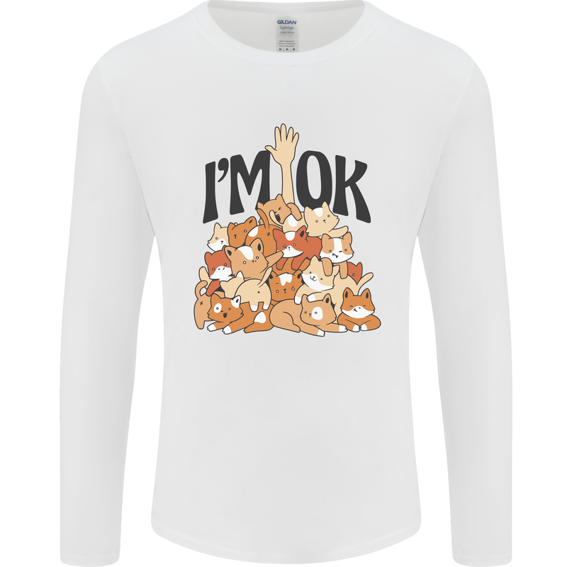 I'm OK Funny Cat Mum Dad Crazy Lady Kitten Mens Long Sleeve T-Shirt White