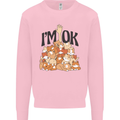 I'm OK Funny Cat Mum Dad Crazy Lady Kitten Mens Sweatshirt Jumper Light Pink