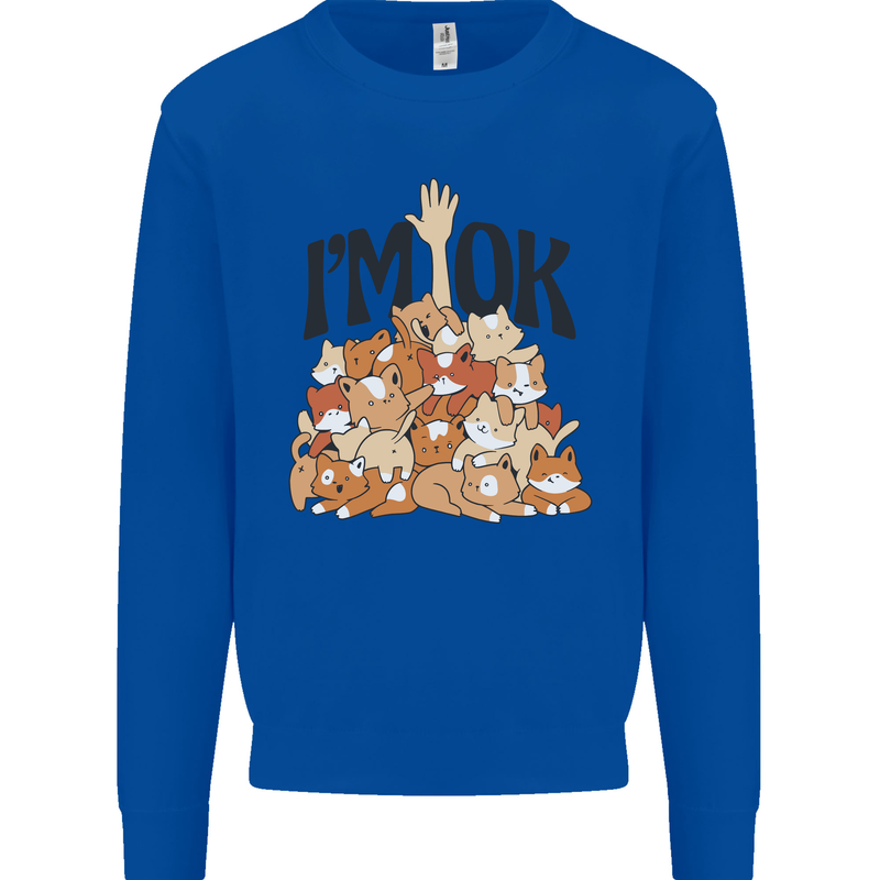 I'm OK Funny Cat Mum Dad Crazy Lady Kitten Mens Sweatshirt Jumper Royal Blue