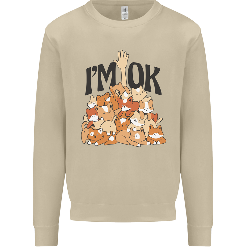 I'm OK Funny Cat Mum Dad Crazy Lady Kitten Mens Sweatshirt Jumper Sand