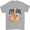 I'm OK Funny Cat Mum Dad Crazy Lady Kitten Mens T-Shirt Cotton Gildan Sports Grey