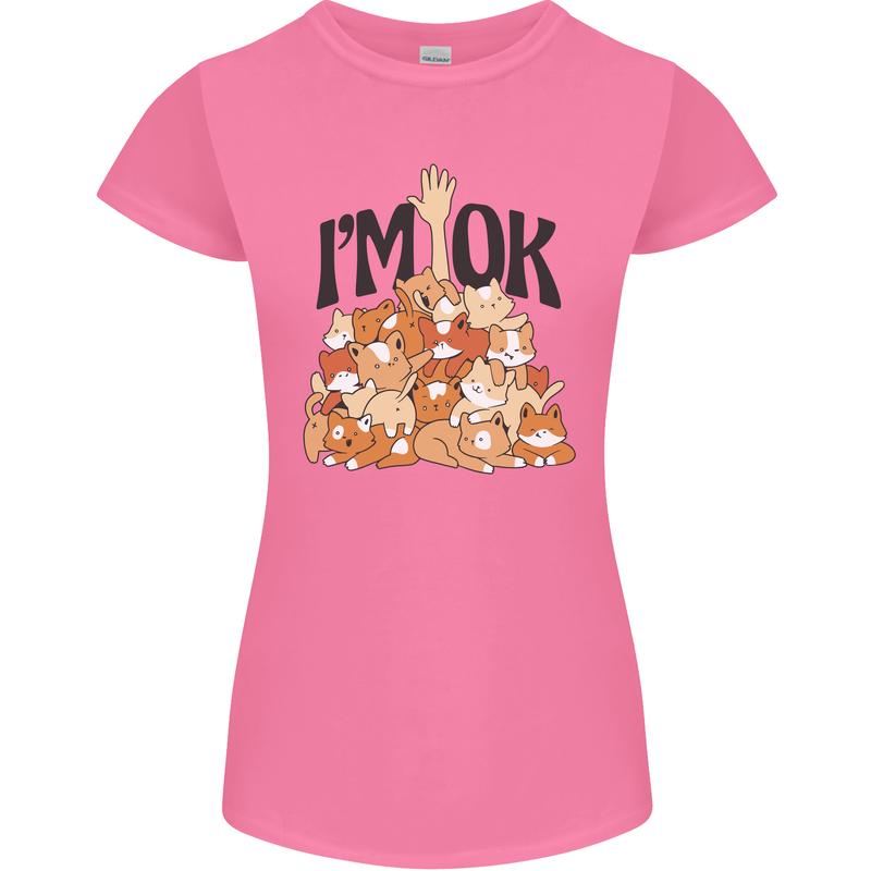 I'm OK Funny Cat Mum Dad Crazy Lady Kitten Womens Petite Cut T-Shirt Azalea