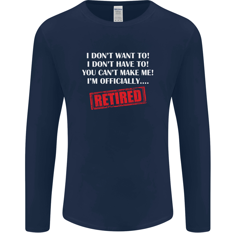 I'm Officially Retired Retirement Funny Mens Long Sleeve T-Shirt Navy Blue