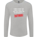 I'm Officially Retired Retirement Funny Mens Long Sleeve T-Shirt Sports Grey