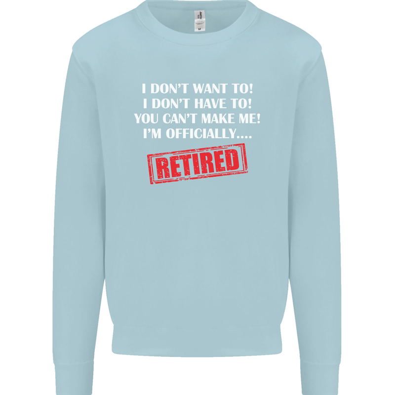 I'm Officially Retired Retirement Funny Mens Sweatshirt Jumper Light Blue