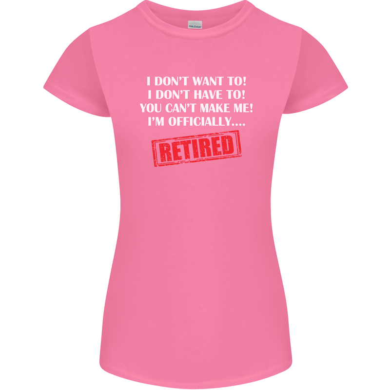 I'm Officially Retired Retirement Funny Womens Petite Cut T-Shirt Azalea