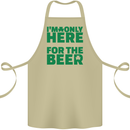 I'm Only Here for the Beer St. Patricks Day Cotton Apron 100% Organic Khaki