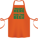 I'm Only Here for the Beer St. Patricks Day Cotton Apron 100% Organic Orange