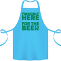 I'm Only Here for the Beer St. Patricks Day Cotton Apron 100% Organic Turquoise