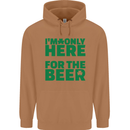 I'm Only Here for the Beer St. Patricks Day Mens 80% Cotton Hoodie Caramel Latte