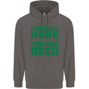 I'm Only Here for the Beer St. Patricks Day Mens 80% Cotton Hoodie Charcoal