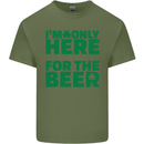 I'm Only Here for the Beer St. Patricks Day Mens Cotton T-Shirt Tee Top Military Green
