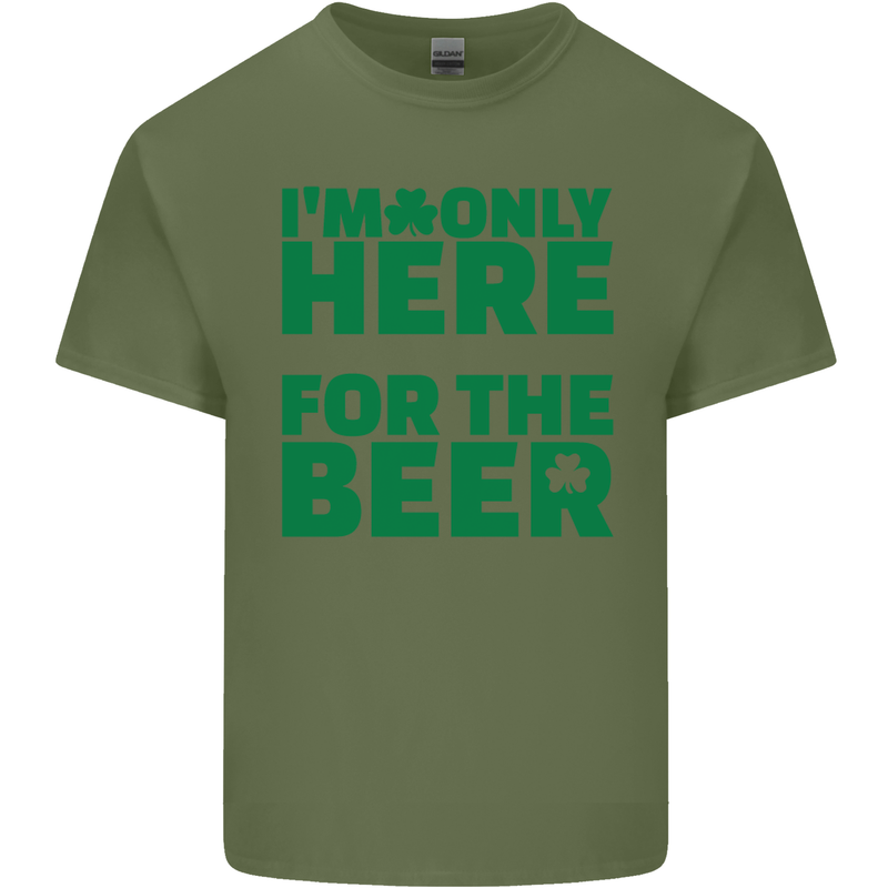 I'm Only Here for the Beer St. Patricks Day Mens Cotton T-Shirt Tee Top Military Green