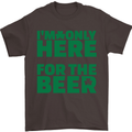 I'm Only Here for the Beer St. Patricks Day Mens T-Shirt Cotton Gildan Dark Chocolate