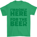 I'm Only Here for the Beer St. Patricks Day Mens T-Shirt Cotton Gildan Irish Green