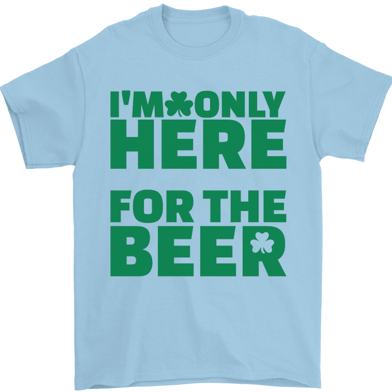 I'm Only Here for the Beer St. Patricks Day Mens T-Shirt Cotton Gildan Light Blue