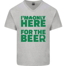 I'm Only Here for the Beer St. Patricks Day Mens V-Neck Cotton T-Shirt Sports Grey