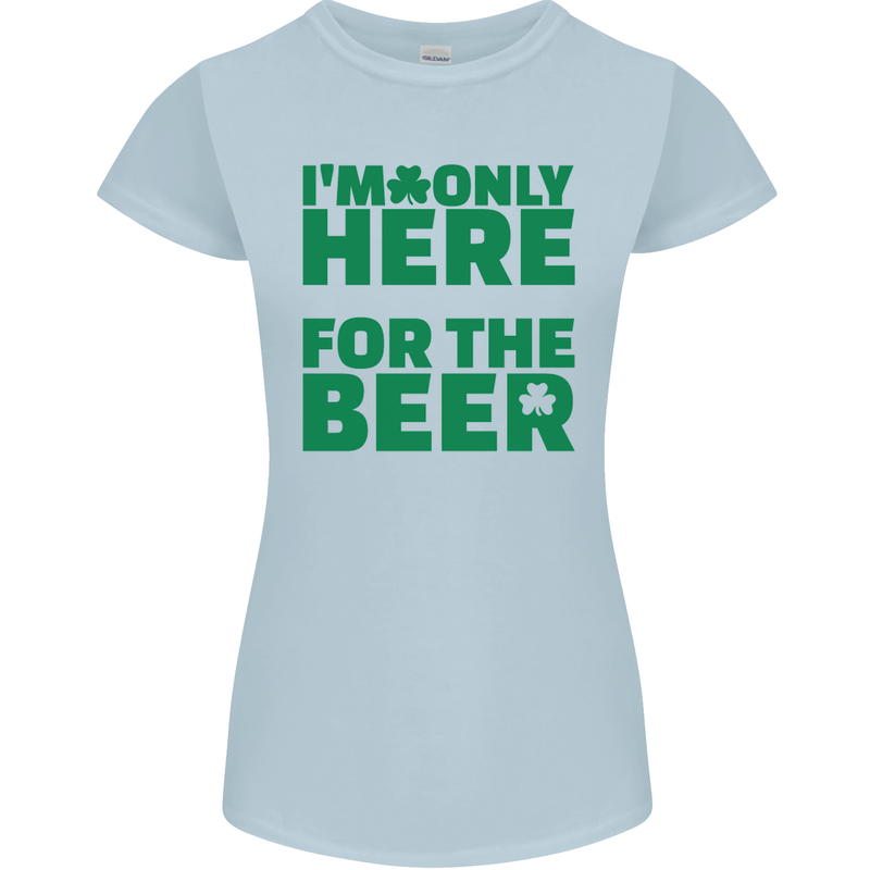 I'm Only Here for the Beer St. Patricks Day Womens Petite Cut T-Shirt Light Blue