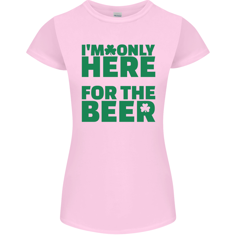 I'm Only Here for the Beer St. Patricks Day Womens Petite Cut T-Shirt Light Pink