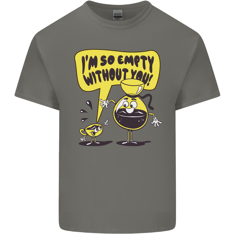 I'm So Empty Without You Funny Coffee Mens Cotton T-Shirt Tee Top Charcoal