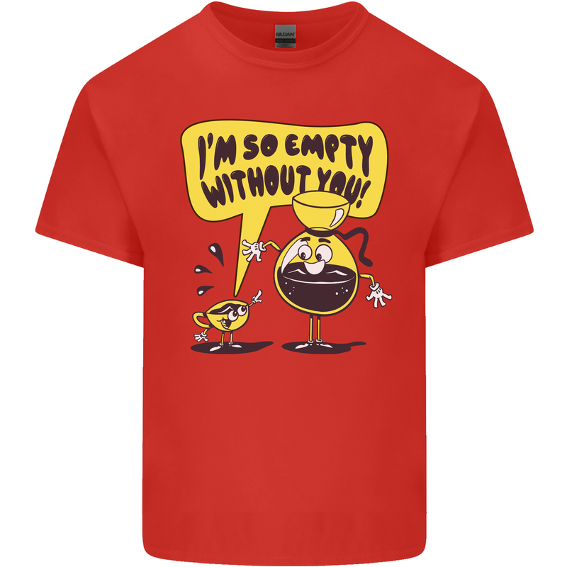 I'm So Empty Without You Funny Coffee Mens Cotton T-Shirt Tee Top Red