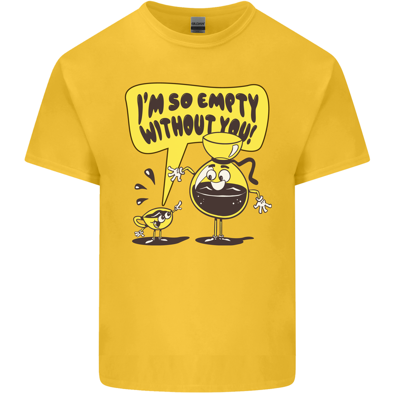 I'm So Empty Without You Funny Coffee Mens Cotton T-Shirt Tee Top Yellow