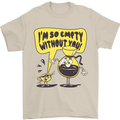 I'm So Empty Without You Funny Coffee Mens T-Shirt 100% Cotton Sand