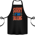 I'm Talking Funny Sacasm Sarcastic Slogan Cotton Apron 100% Organic Black