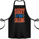 I'm Talking Funny Sacasm Sarcastic Slogan Cotton Apron 100% Organic Black