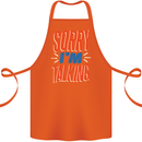 I'm Talking Funny Sacasm Sarcastic Slogan Cotton Apron 100% Organic Orange