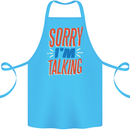 I'm Talking Funny Sacasm Sarcastic Slogan Cotton Apron 100% Organic Turquoise