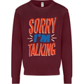 I'm Talking Funny Sacasm Sarcastic Slogan Mens Sweatshirt Jumper Maroon