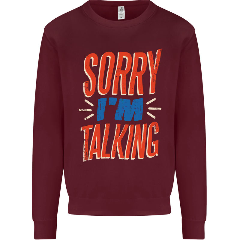 I'm Talking Funny Sacasm Sarcastic Slogan Mens Sweatshirt Jumper Maroon