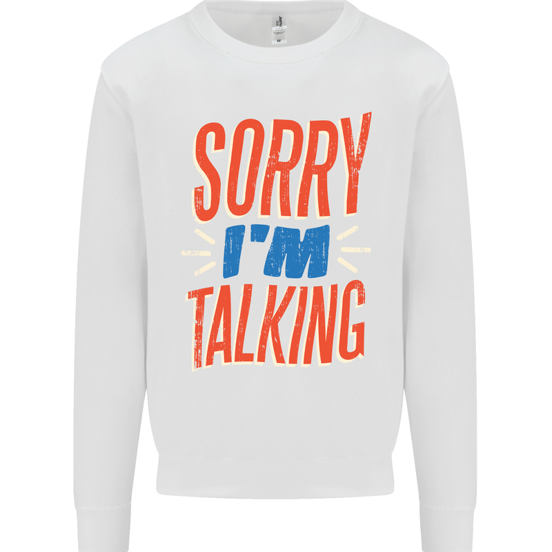 I'm Talking Funny Sacasm Sarcastic Slogan Mens Sweatshirt Jumper White