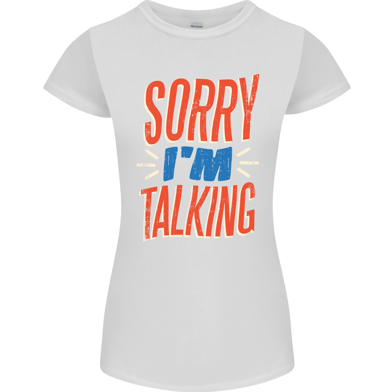 I'm Talking Funny Sacasm Sarcastic Slogan Womens Petite Cut T-Shirt White