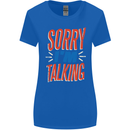 I'm Talking Funny Sacasm Sarcastic Slogan Womens Wider Cut T-Shirt Royal Blue