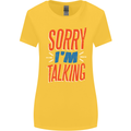 I'm Talking Funny Sacasm Sarcastic Slogan Womens Wider Cut T-Shirt Yellow