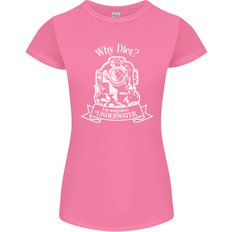I'm Weightless Underwater Scuba Diving Womens Petite Cut T-Shirt Azalea