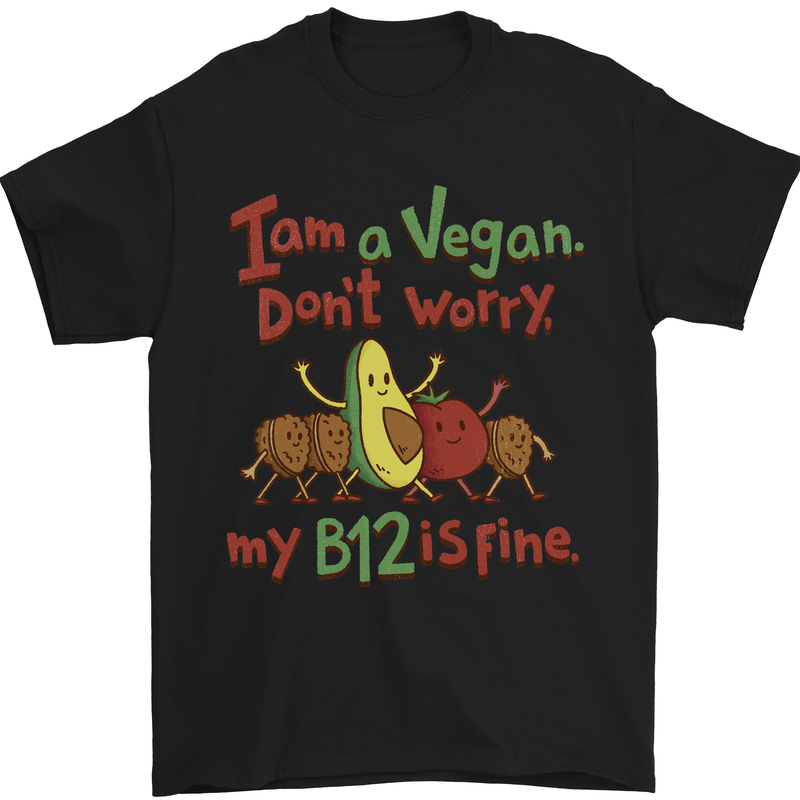 I'm a Vegan My b12 Is Fine Funny Mens T-Shirt 100% Cotton Black