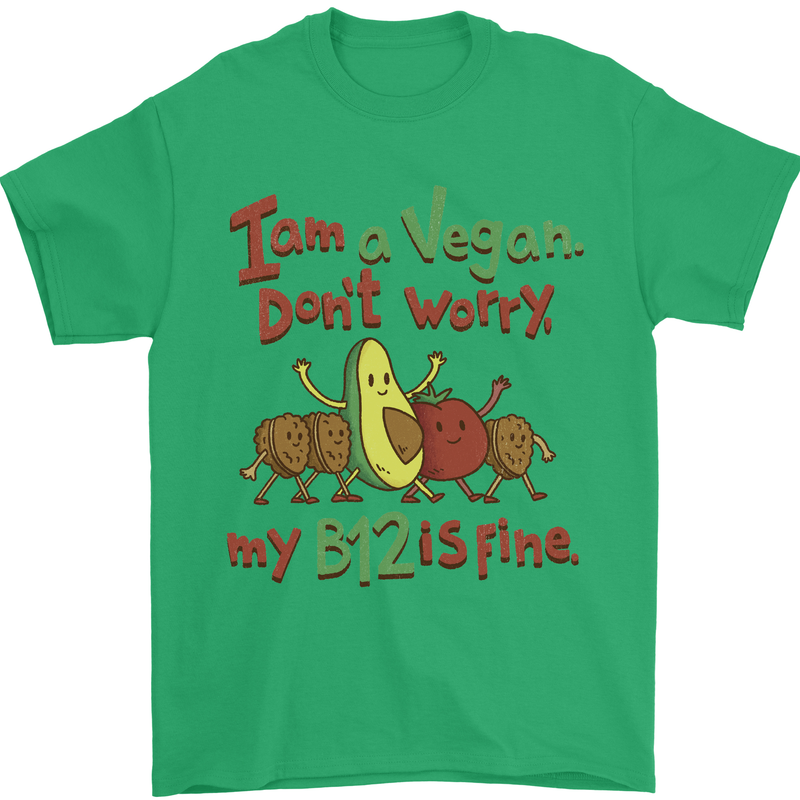 I'm a Vegan My b12 Is Fine Funny Mens T-Shirt 100% Cotton Irish Green