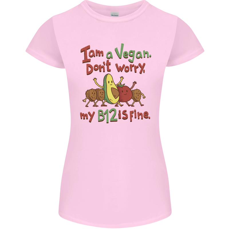 I'm a Vegan My b12 Is Fine Funny Womens Petite Cut T-Shirt Light Pink
